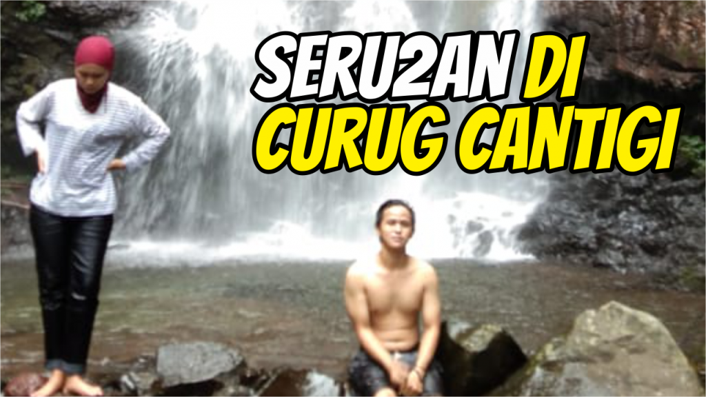 curug cantigi di Sukabumi